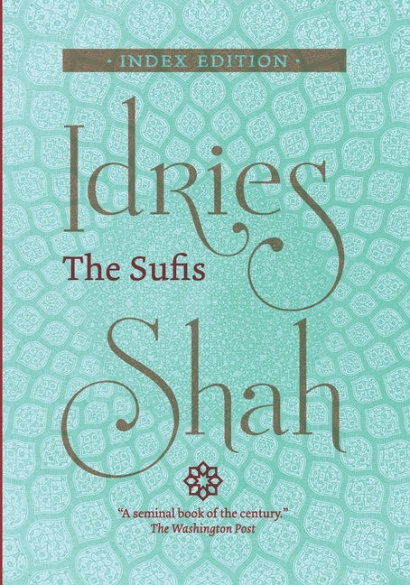The Sufis: Index Edition by Shah, Idries