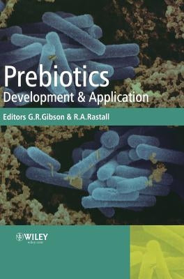 Prebiotics: Development and Application by Rastall, Bob
