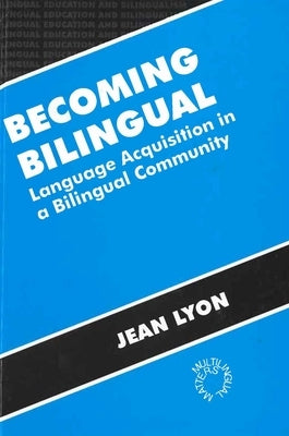Becoming Bilingual by Lyon, Jean