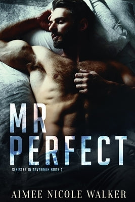 Mr. Perfect (Sinister in Savannah Book 2) by Walker, Aimee Nicole