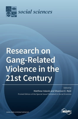 Research on Gang-Related Violence in the 21st Century by Valasik, Matthew