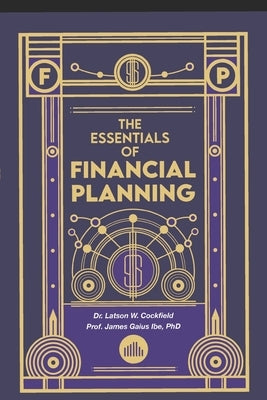 The Essentials of Financial Planning by Ibe, James Gaius