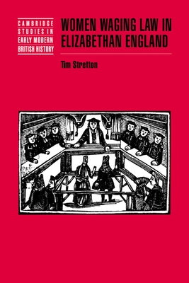 Women Waging Law in Elizabethan England by Stretton, Tim