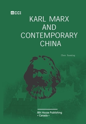 Karl Marx and Contemporary China by Chen, Xueming