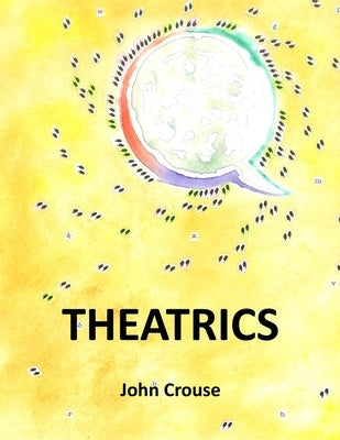 Theatrics by Crouse, John