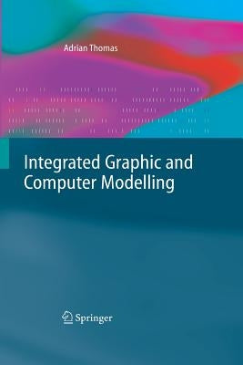 Integrated Graphic and Computer Modelling by Thomas, Adrian