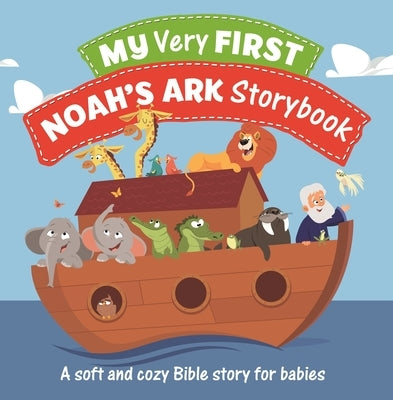 My Very First Noah's Ark Storybook: A Soft and Cozy Bible Story for Babies by Vium-Olesen, Jacob