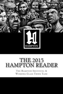 The 2015 Hampton Reader: Selected Essays and Analyses from the Hampton Institute: A Working-Class Think Tank by Jenkins, Colin