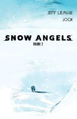 Snow Angels Volume 2 by Lemire, Jeff