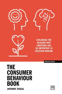 The Consumer Behaviour Book by Tasgal, Anthony