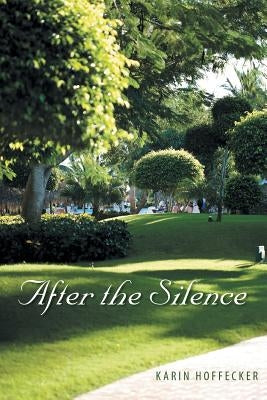 After the Silence by Hoffecker, Karin
