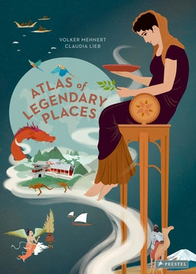 An Atlas of Legendary Places by Mehnert, Volker