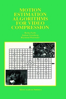 Motion Estimation Algorithms for Video Compression by Furht, Borko