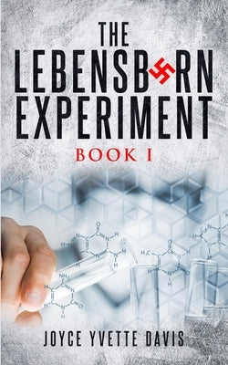 The Lebensborn Experiment, Book I by Davis, Joyce Yvette