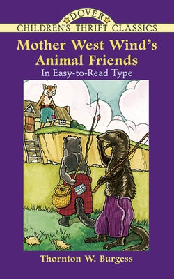 Mother West Wind's Animal Friends by Burgess, Thornton W.