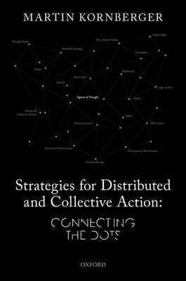 Strategies for Distributed and Collective Action: Connecting the Dots by Kornberger
