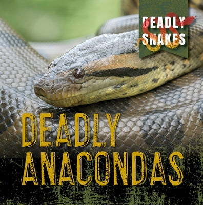 Deadly Anacondas by Davies, Monika