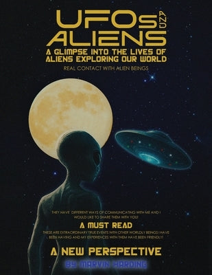 UFOs and Aliens, A Glimpse Into The Lives Of Aliens Exploring Our World: Real Contact With Alien Beings by Harding, Marvin