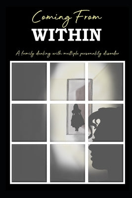 Coming From Within: A family dealing with multiple personality disorder by Saylor, Harley