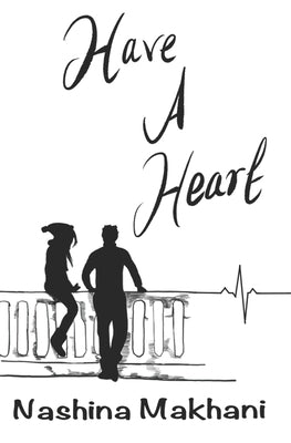 Have a Heart by Makhani, Nashina M.
