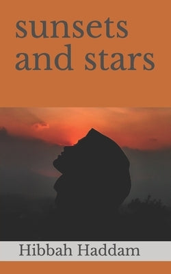 sunsets and stars by Haddam, Hibbah
