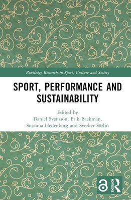 Sport, Performance and Sustainability by Svensson, Daniel