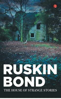 The House of Strange Stories - 3rd by Bond, Ruskin