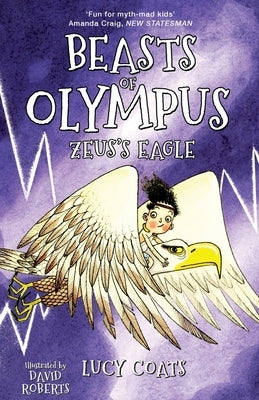 Beasts of Olympus 6: Zeus's Eagle by Coats, Lucy
