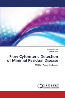 Flow Cytomteric Detection of Minimal Residual Disease by Kandeel, Eman