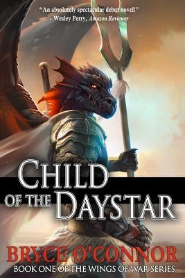 Child of the Daystar by O'Connor, Bryce
