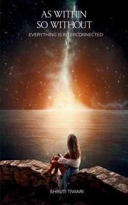 As Within So Without by Tiwari, Shruti