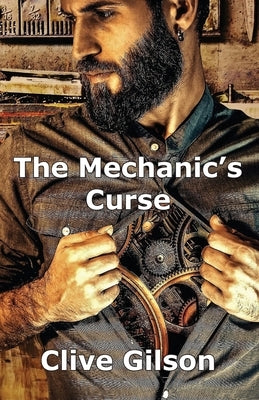 The Mechanic's Curse by Gilson, Clive L.