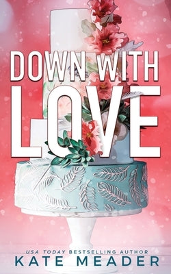 Down with Love by Meader, Kate