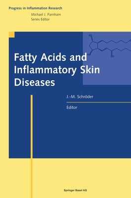 Fatty Acids and Inflammatory Diseases by Schroder, Jens-M