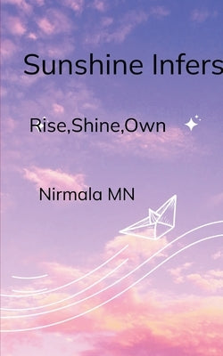 Sunshine Infers Rise, Own, Shine by Mn, Nirmala