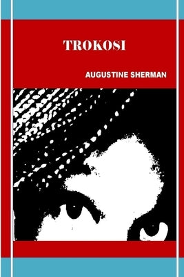 Trokosi by Sherman, Augustine