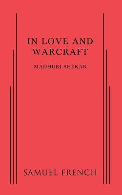 In Love and Warcraft by Shekar, Madhuri