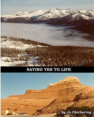 Saying Yes to Life by Chickering, Jo