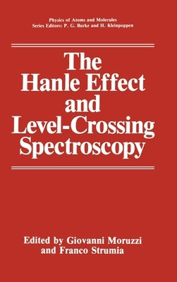 The Hanle Effect and Level-Crossing Spectroscopy by Moruzzi, Giovanni
