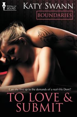 Boundaries: To Love and Submit by Swann, Katy