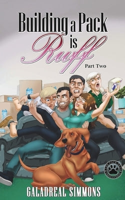 Building a Pack is Ruff: Part 2 by Simmons, Galadreal