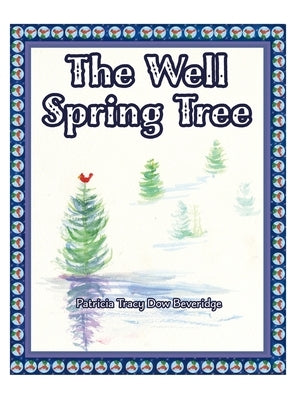 The Well Spring Tree by Beveridge, Patricia Tracy Dow
