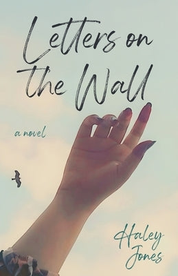 Letters on The Wall by Jones, Haley