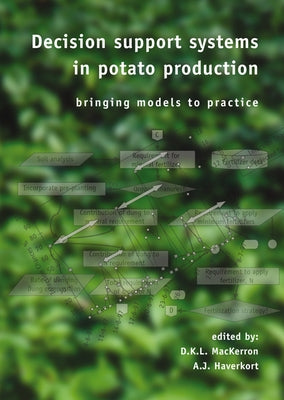 Decision support systems in potato production by Mackerron, D. K. L.