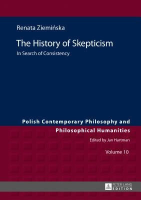 The History of Skepticism: In Search of Consistency by Hartman, Jan