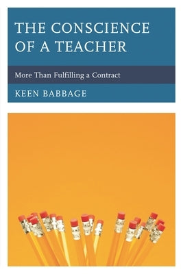 The Conscience of a Teacher: More Than Fulfilling a Contract by Babbage, Keen