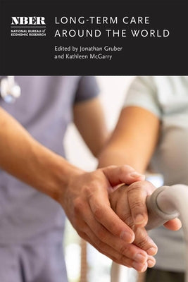 Long-Term Care Around the World by Gruber, Jonathan