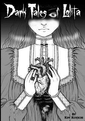 Dark Tales of Lolita by Kotschi, Kimberly