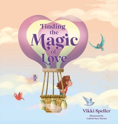 Finding the Magic of Love: Mindfulness Book for Children encouraging Self-acceptance by Speller, Vikki