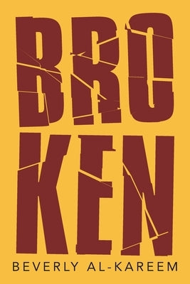 Broken by Al-Kareem, Beverly